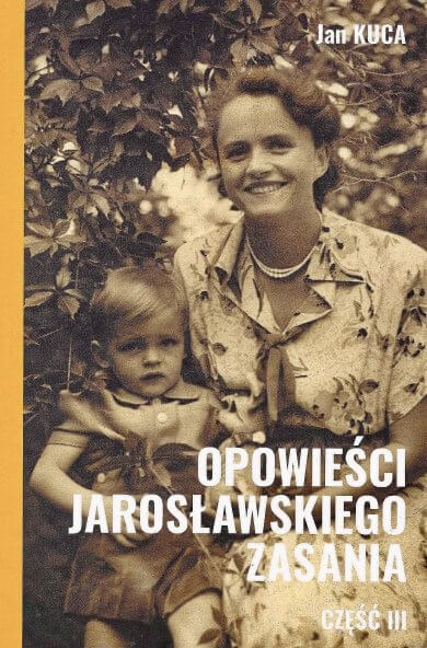 Opowieści Jarosławskiego Zasania cz. III – Jan Kuca