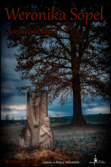 Weronika Sopel – „Ścieżki (nie)znane” wystawę fotografii Weroniki Sopel