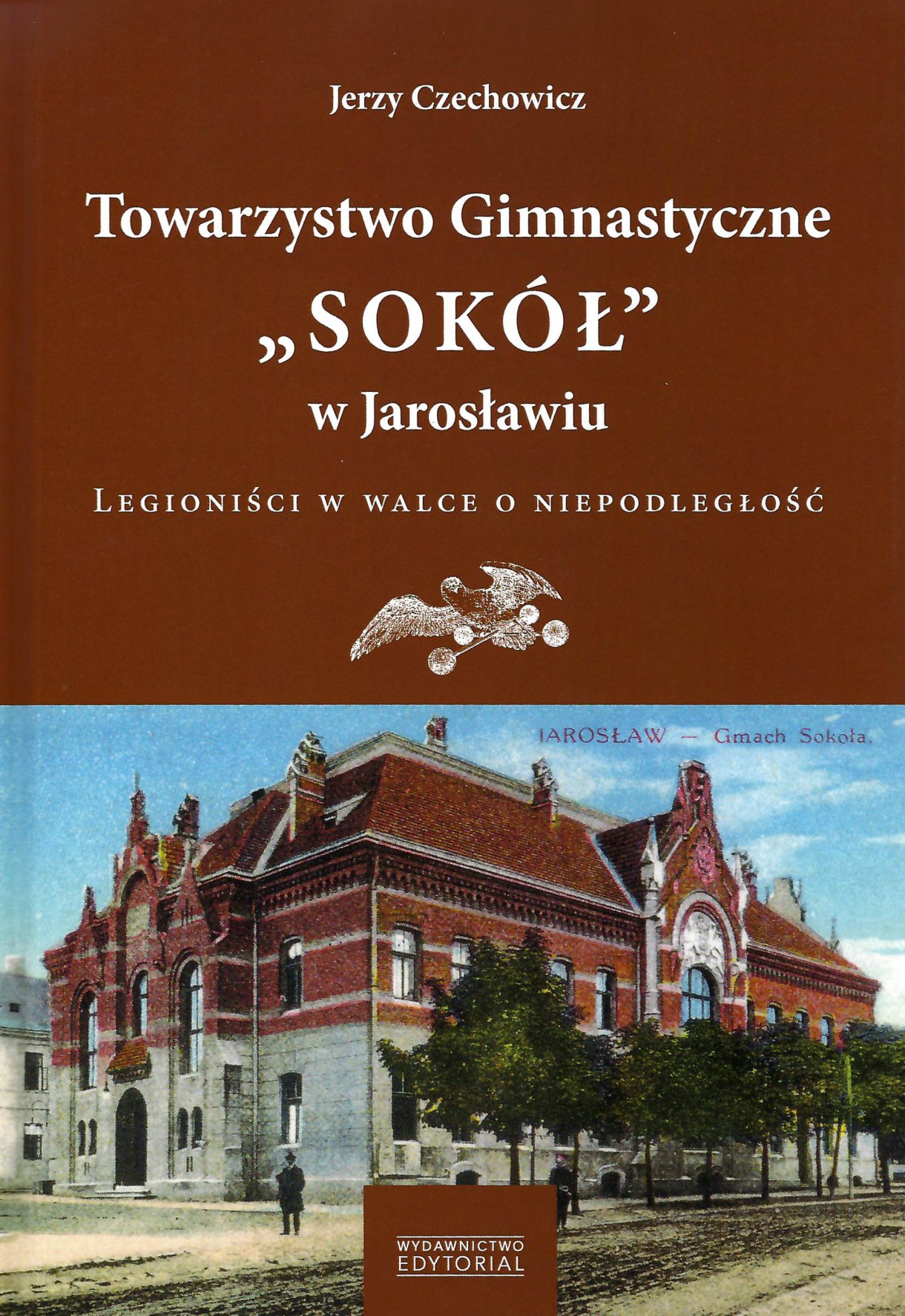Towarzystwo Gimnastyczne „Sokół” w Jarosławiu. Legioniści w walce o niepodległość – Jerzy Czechowicz