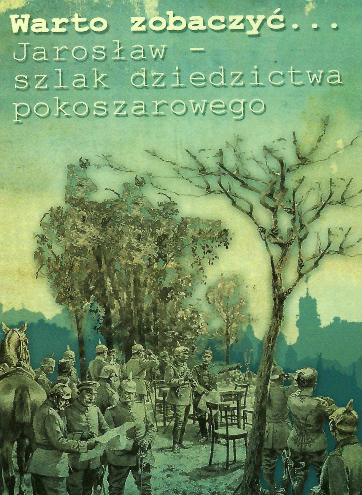 Warto zobaczyć… Jarosław – szlak dziedzictwa pokoszarowego