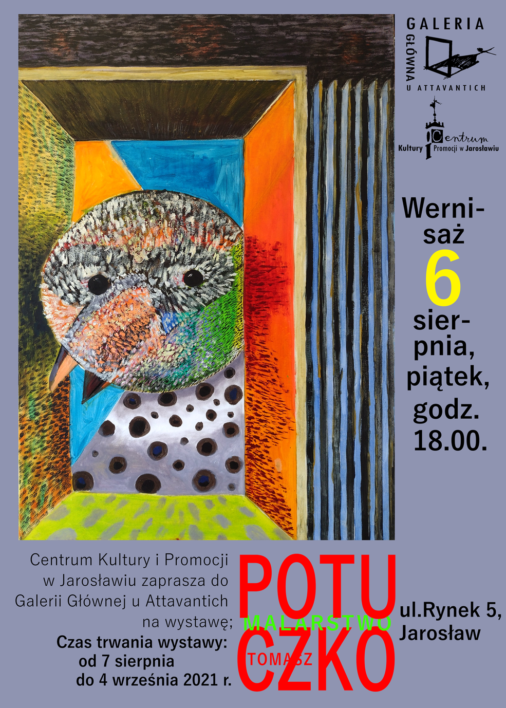Galeria Główna u Attavantich zaprasza na wernisaż wystawy Tomasza Potuczko. Malarstwo. Wernisaż wystawy 6 sierpnia 2021r, godzina 18:00.  Czas trwania wystawy: 7 sierpnia – 4 września 2021r. 