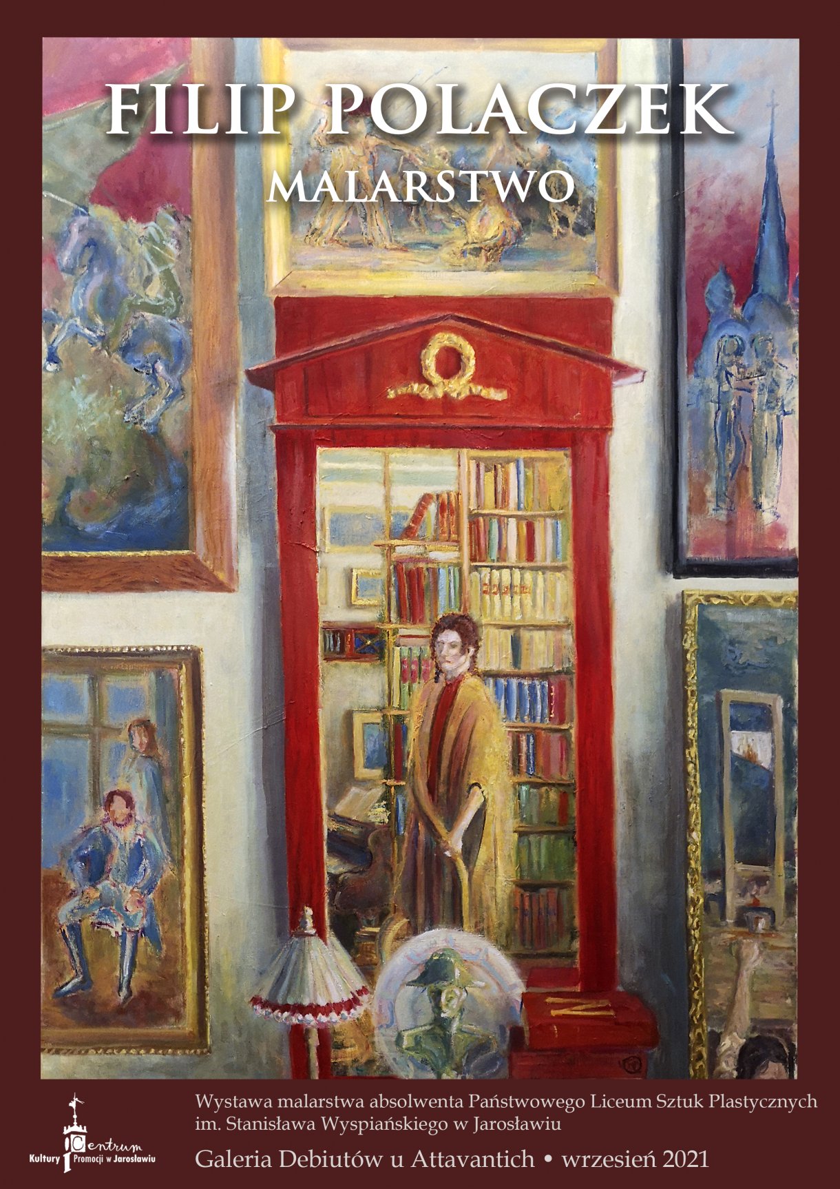 plakat promujący wystawę, Filip Polaczek. Malarstwo. Wystawa malarstwa absolwenta Państwowego Liceum Sztuk Plastycznych im. Stanisława Wyspiańskiego w Jarosławiu, Galeria Debiutów u Attavantich, wrzesień 2021