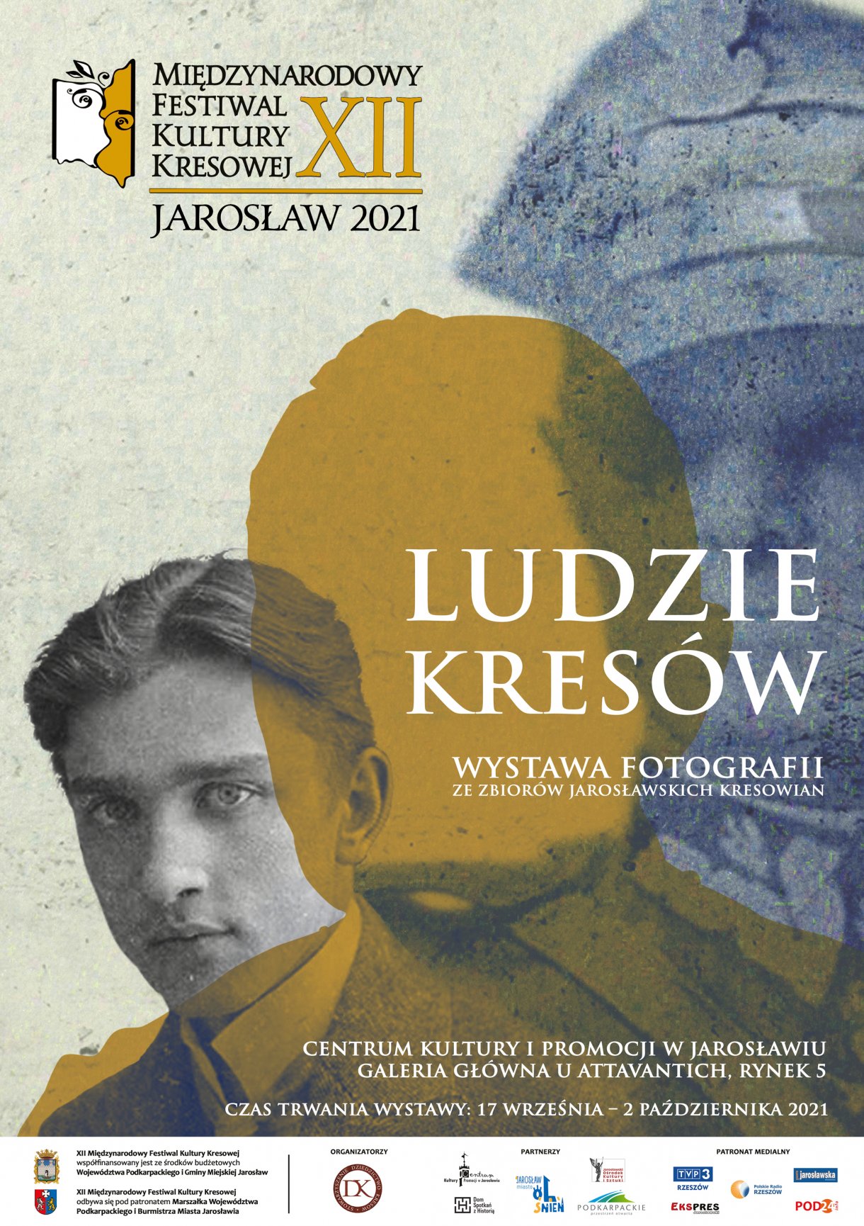 plakat promujący, XII Międzynarodowy Festiwal Kultury Kresowej, Ludzie Kresów, wystawa fotografii ze zbiorów jarosławskich kresowian, galeria główna u attavantich centrum kultury i promocji w Jarosławiu, czas trwania wystawy: 17 września - 2 października