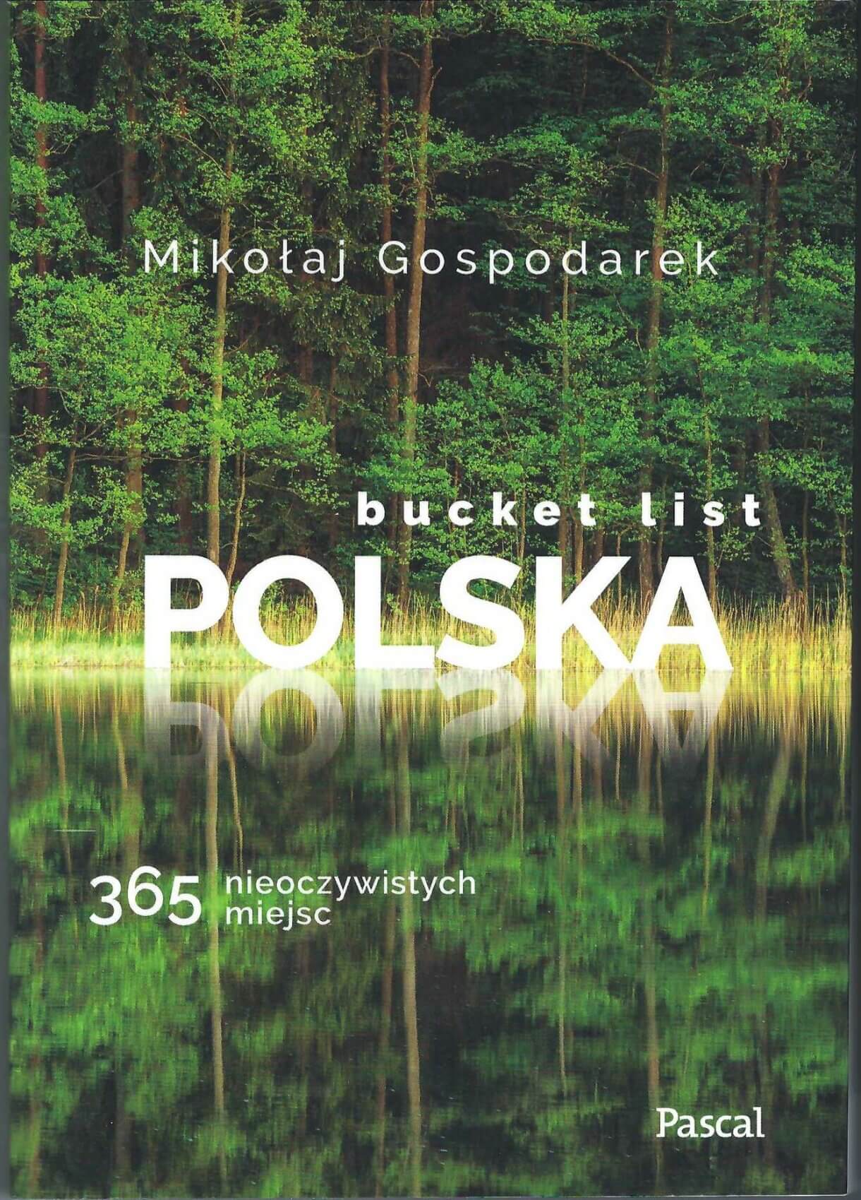 Bucket list Polska. 365 nieoczywistych miejsc – Mikołaj Gospodarek,