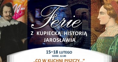 Ferie z kupiecka historią Jarosławia! FERIE Z KUPIECKĄ HISTORIĄ JAROSŁAWIA