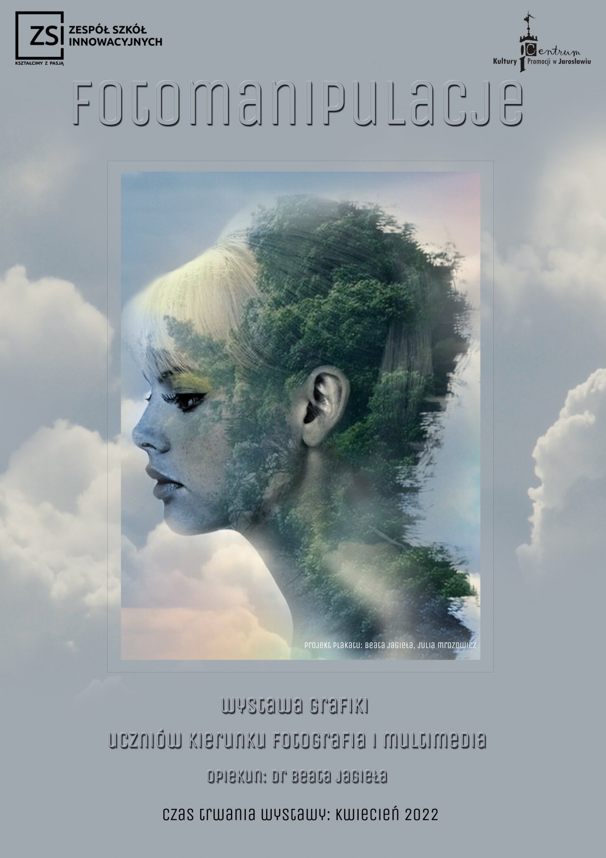 Galeria w Holu u Attavantich Kwiecień 2022 FOTONANIPULACJE wystawa grafiki  uczniów kierunku Fotografia i Multimedia  Zespołu Szkół Innowacyjnych w Jarosławiu opiekun: dr Beata Jagieła 