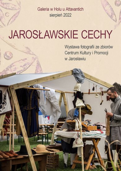 Galeria w Holu u Attavantich - sierpień 2022 / Jarosławskie cechy. Wystawa fotografii ze zbiorów Centrum Kultury i Promocji w Jarosławiu
