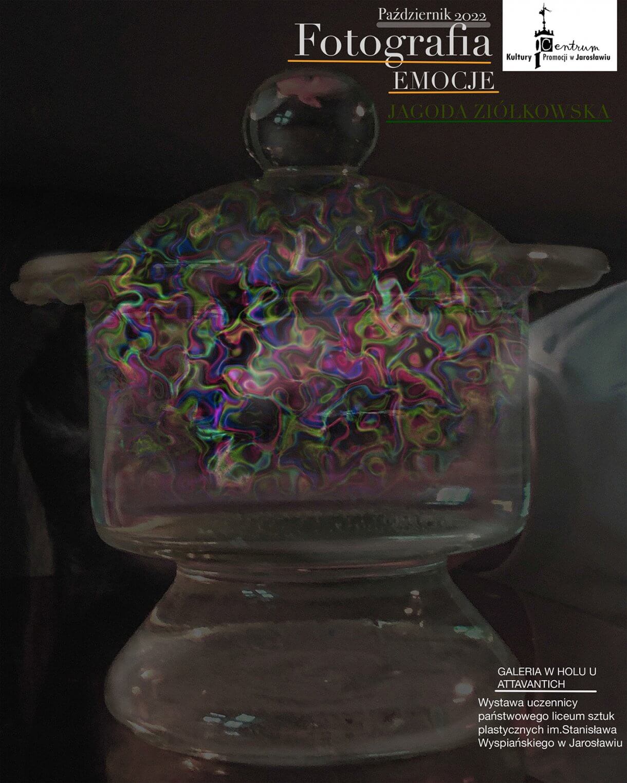 Galeria w Holu u Attavantich zaprasza na wystawę Jagody Ziółkowskiej „Fotografia. Emocje” Wystawa uczennicy Państwowego Liceum Sztuk Plastycznych im. Stanisława Wyspiańskiego w Jarosławiu(ZSP w Jarosławiu). Czas trwania wystawy: październik 2022
