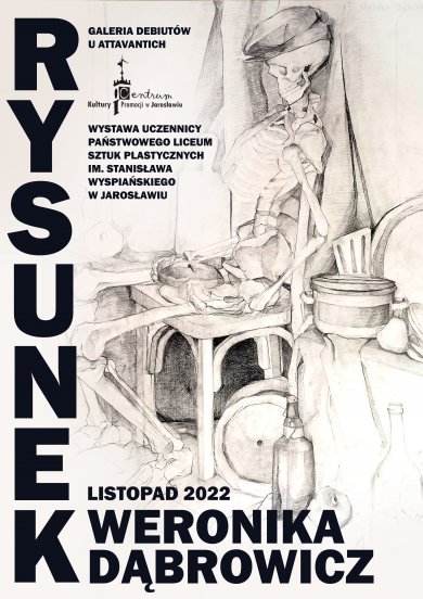 Galeria Debiutów u Attavantich: Weronika Dąbrowicz „Rysunek” Wystawa uczennicy Państwowego Liceum Sztuk Plastycznych im. Stanisława Wyspiańskiego w Jarosławiu(ZSP w Jarosławiu). Czas trwania wystawy: listopad 2022