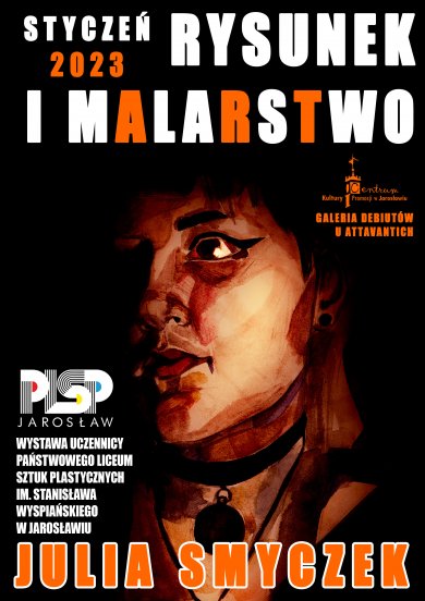 Galeria Debiutów – Julia Smyczek „Rysunek i malarstwo” Galeria Debiutów u Attavantich: Julia Smyczek „Rysunek i malarstwo” Wystawa uczennicy Państwowego Liceum Sztuk Plastycznych im. Stanisława Wyspiańskiego w Jarosławiu (ZSP w Jarosławiu). Czas trwania wystawy: styczeń 2023