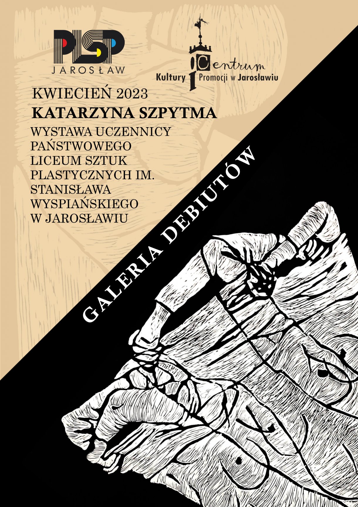 Kwiecień 2023 / Katarzyna Szpytma / wystawa uczennicy Państwowego Liceum Sztuk Plastycznych im. Stanisława Wyspiańskiego w Jarosławiu / Galeria Debiutów