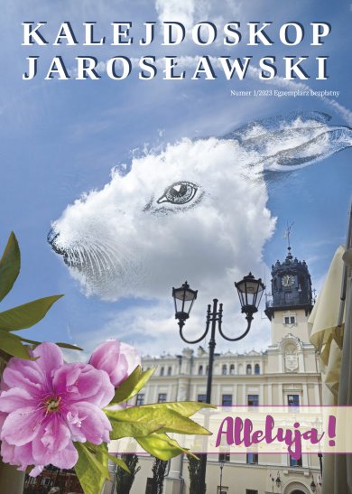 Kalejdoskop Jarosławski nr 24 (1/2023) Kalejdoskop Jarosławski okładka z ratuszem kwiatem i królikiem z chmury