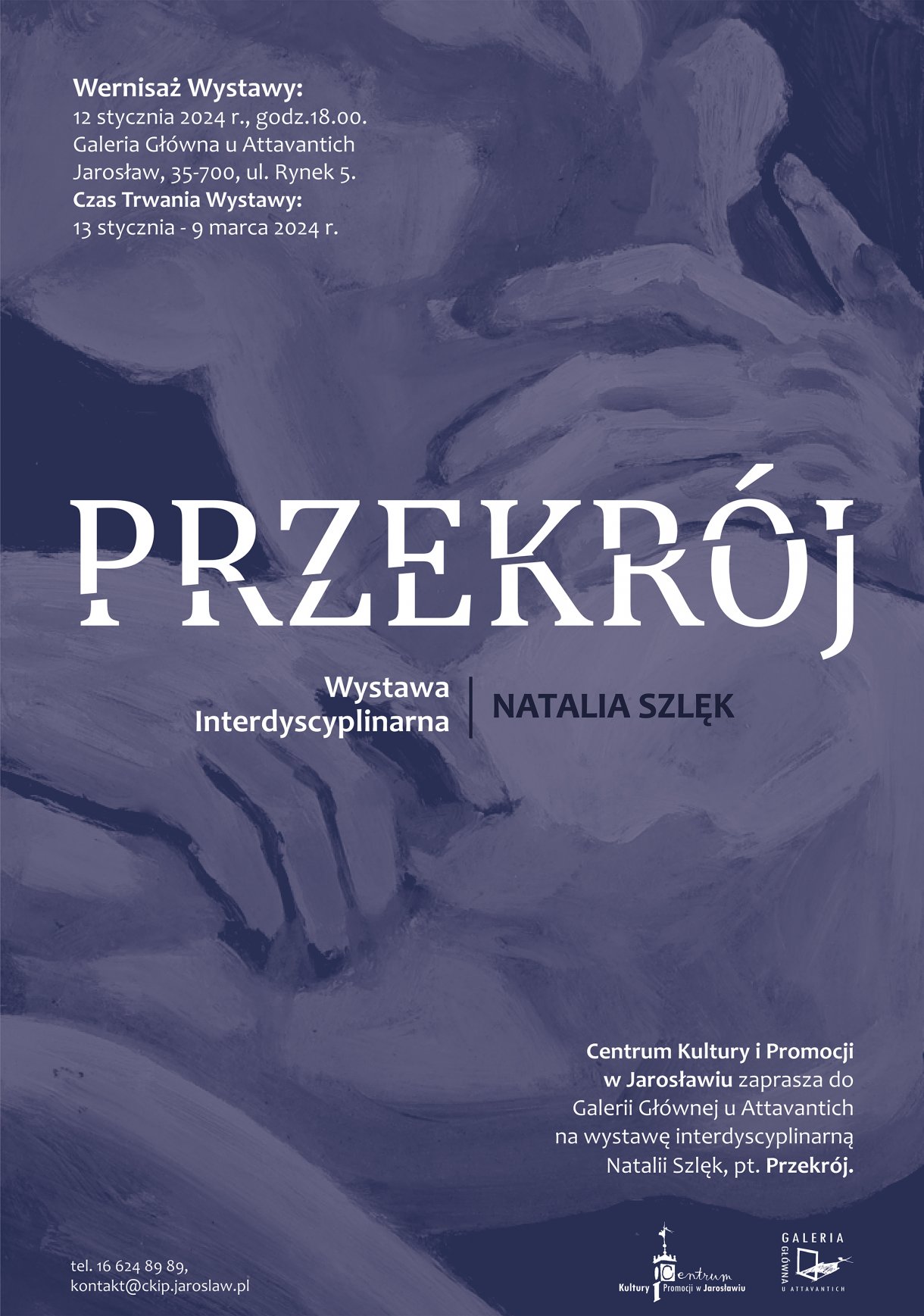 wystawa interdyscyplinarna Natalia Szlęk Przekrój wernisaz wystawy 12 stycznia 2024 godz. 18.00 Galeria Głłówna u Attavanrich