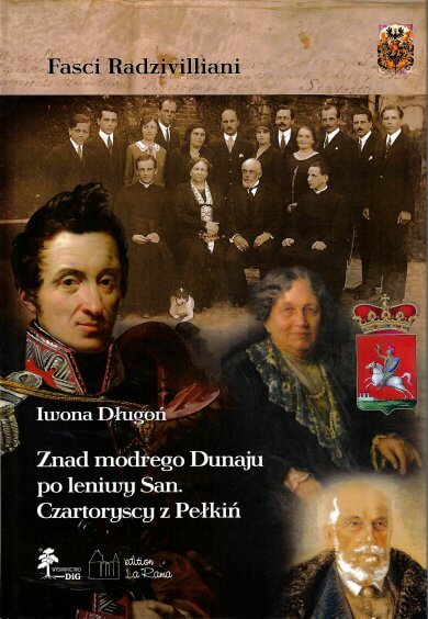 Znad modrego Dunaju po leniwy San. Czartoryscy z Pełkiń