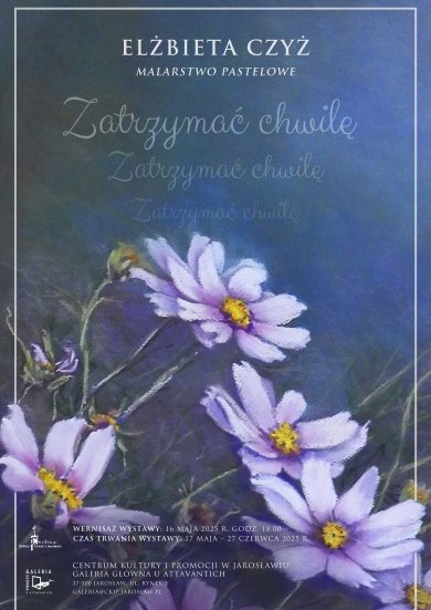 „Zatrzymać chwilę” – malarstwo pastelowe Elżbiety Czyż