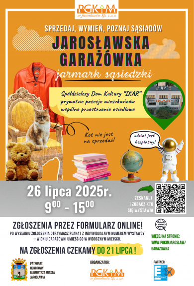 Przed nami kolejna Jarosławska Garażówka! Masz w domu rzeczy, które komuś mogą się jeszcze przydać? Chcesz się ich pozbyć, a przy okazji zgarnąć parę groszy? To świetnie się składa! Kolejna Jarosławska Garażówka już 26 lipca!