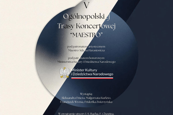 Koncert pianistyczny w ramach V Ogólnopolskiej Trasy Koncertowej „MAESTRO” Centrum Kultury i Promocji w Jarosławiu oraz Fundacja Pianistyki Polskiej zapraszają na wyjątkowy wieczór wypełniony muzyką fortepianową! Wystąpią utalentowani pianiści: Aleksandra Dzieża, Małgorzata Kurleto, Franciszek Wrona, Friderika Zwierzyńska, którzy zaprezentują utwory wybitnych mistrzów – J. S. Bacha, F. Chopina oraz M. Moszkowskiego. Koncert poprowadzi Jakub Międlar. Wydarzenie odbywa się pod patronatem honorowym Ministerstwa Kultury i Dziedzictwa Narodowego oraz pod patronatem artystycznym Maestro Adama Harasiewicza. Wstęp wolny. Nie przegap tej muzycznej uczty! Dofinansowano ze środków Ministra Kultury i Dziedzictwa Narodowego pochodzących z Funduszu Promocji Kultury. Podczas wydarzenia prowadzona będzie rejestracja fotograficzna i/lub filmowa. Powstała dokumentacja będzie rozpowszechniana w calach informacyjnych i promocyjnych na stronach internetowych organizatorów, w mediach społecznościowych, prasie.