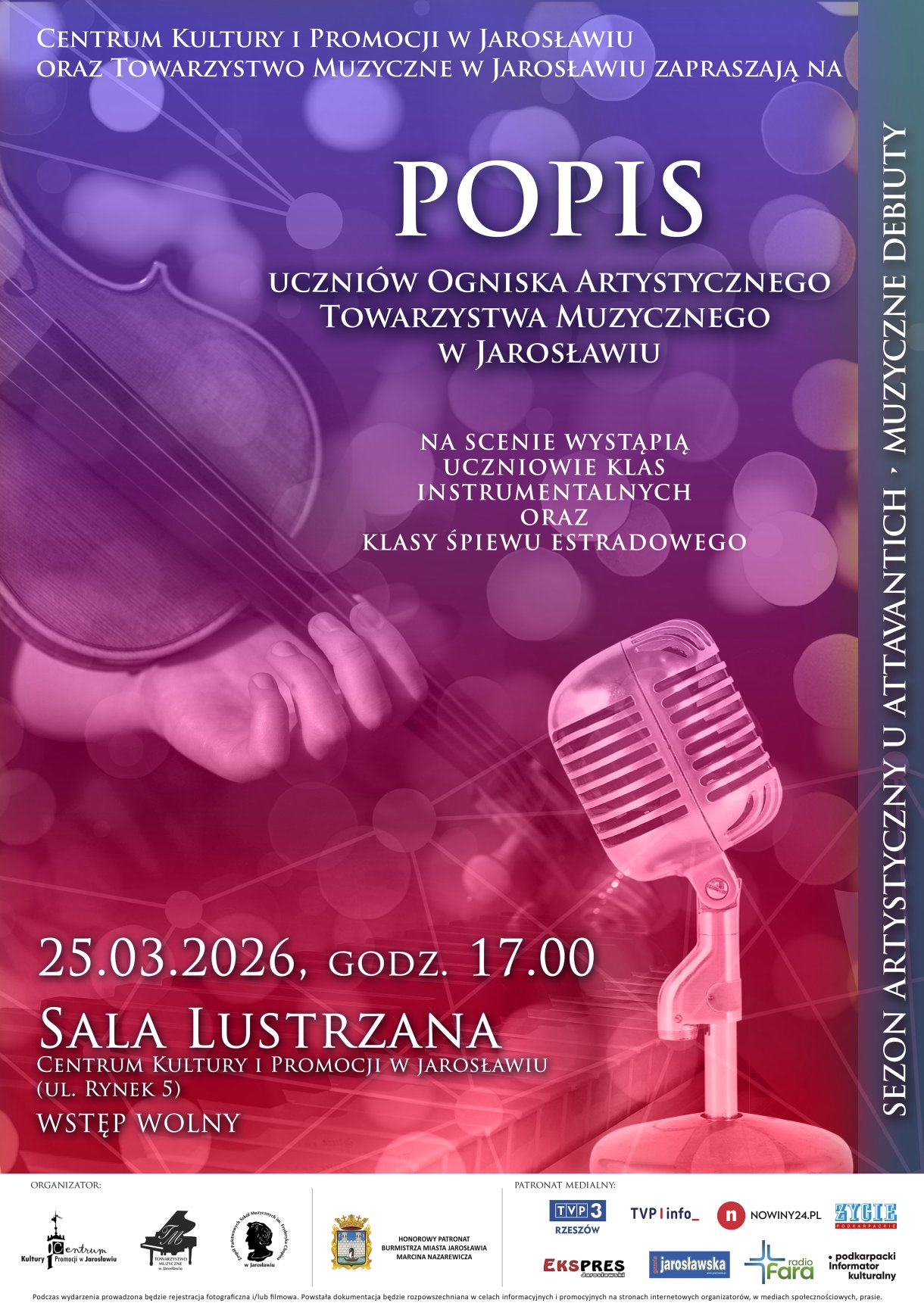 Zapraszamy na popis uczniów Ogniska Artystycznego Towarzystwa Muzycznego w Jarosławiu. Podczas koncertu wystąpią uczniowie klas instrumentalnych oraz klasy śpiewu estradowego. Zapraszamy 25 marca o godz. 17.00 do Sali Lustrzanej CKiP Wstęp wolny