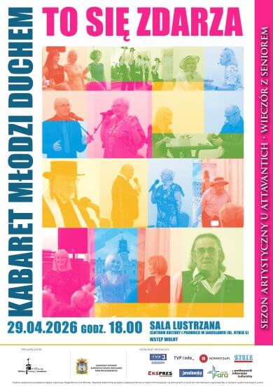 Centrum Kultury i Promocji w Jarosławiu zaprasza na Wieczór z Seniorem Kabaretu Młodzi Duchem w programie: „To się zdarza” 29 kwietnia 2026r., godzina 18:00. Sala Lustrzana Centrum Kultury i Promocji w Jarosławiu (ul. Rynek 5)  Wstęp wolny