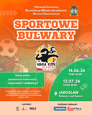 Ninja Kids Academy Poland Zaprasza na SPORTOWE BULWARY Dzień pełen sportowych konkurencji, wyzwań i zabawy. Jarosław, Bulwary nad Sanem im. Stefana Klisko 14.06.2026, godz. 11.00 – 16.00 12.07.2026, 13.00 – 18.00 Wydarzenie objął patronatem honorowym Burmistrz Miasta Jarosławia Marcin Nazarewicz Zadanie dofinansowane ze środków Gminy Miejskiej Jarosław w ramach Jarosławskiego Budżetu Obywatelskiego edycja 2026